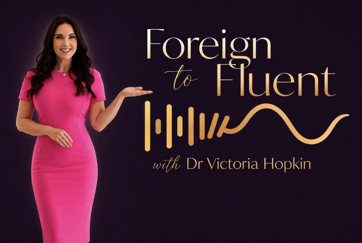 Foreign to Fluent podcast with Dr Victoria Hopkin